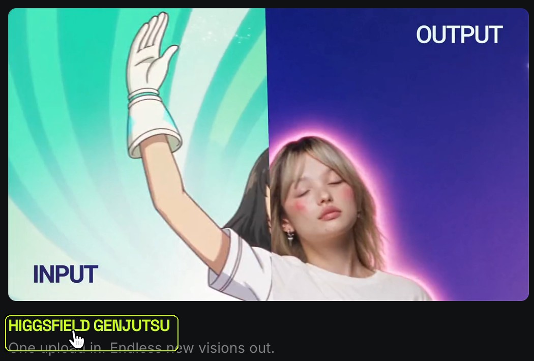 힉스필드 첫 화면의 Genjutsu 카드. INPUT 그림이 OUTPUT 사진으로 바뀌는 장면이 나오고, 아래 HIGGSFIELD GENJUTSU 글자가 라임색 박스로 표시돼 있다.
